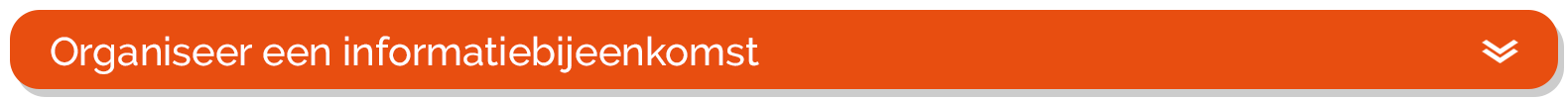 Organiseer een informatiebijeenkomst